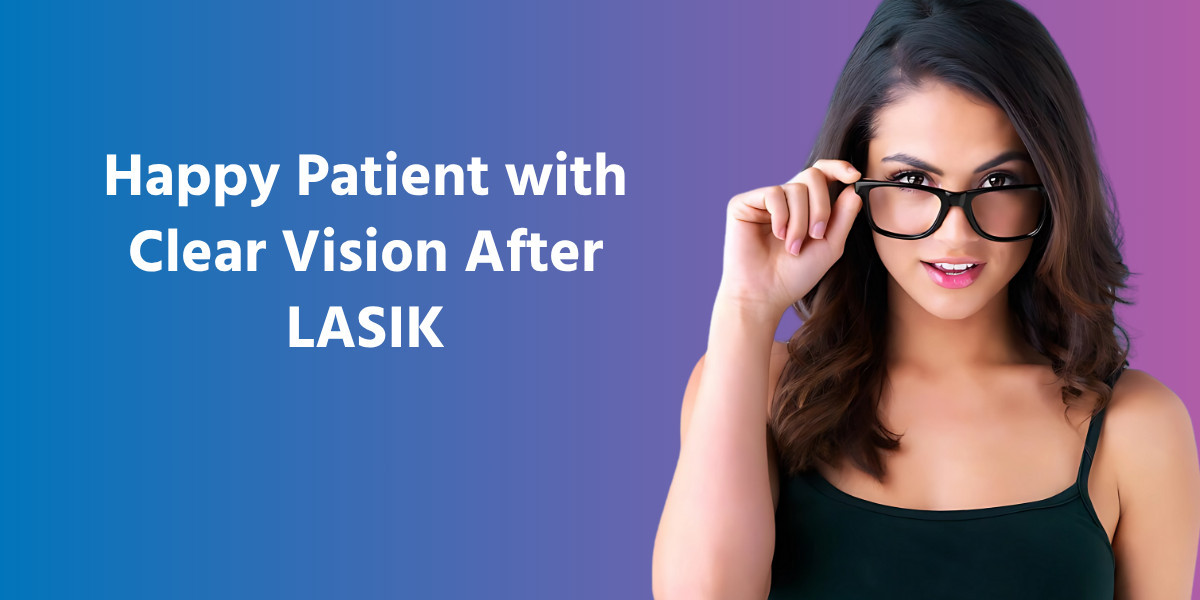 LASIK Eye Surgery - Achieve Clear Vision in India